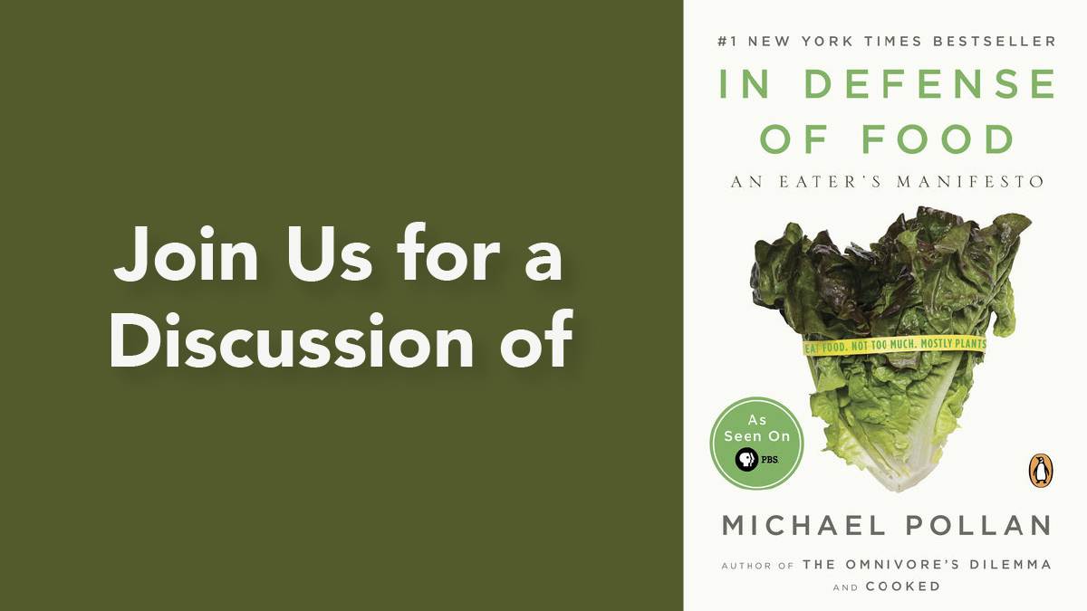Join us for a discussion of In a Defense of Food