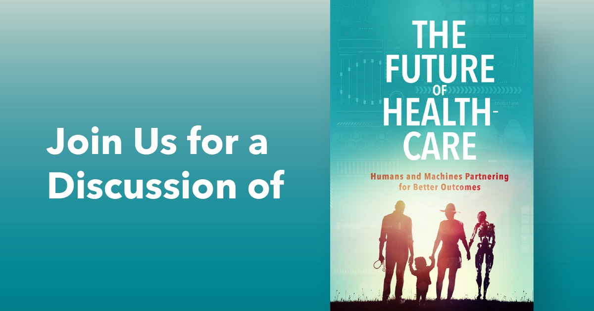 Join Us for a Discussion of the Future of Healthcare